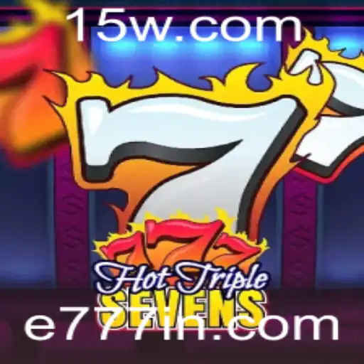 Descubra as Emoções de HotTripleSevens: O Jogo de Cassino Estrelado por e777